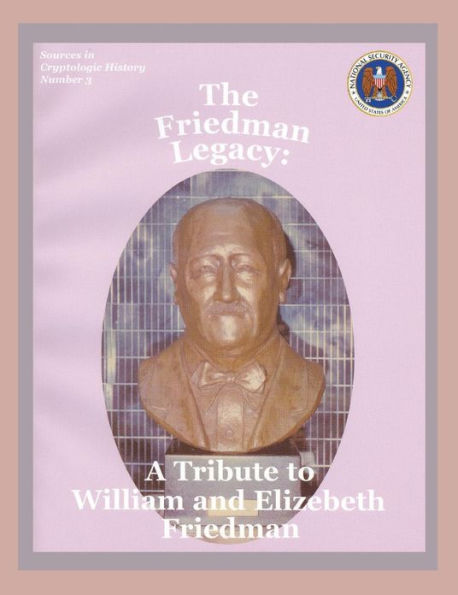 The Friedman Legacy: A Tribute to William and Elizabeth Friedman