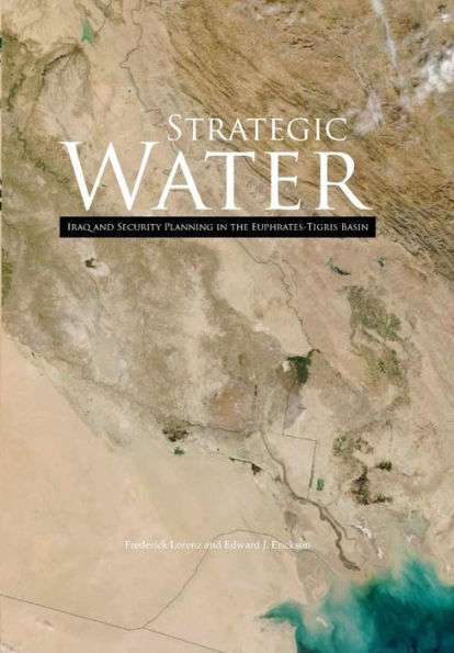 Strategic Water: Iraq and Security Planning in the Euphrates-Tigris Region