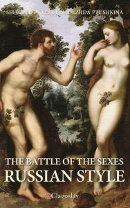 Title: The Battle of the Sexes Russian Style, Author: Nadezhda Ptushkina