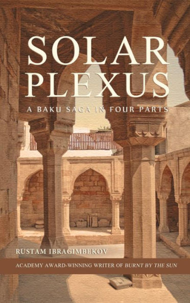 Solar Plexus: A Baku Saga in Four Parts