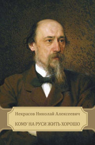Title: Komu na Rusi zhit' horosho, Author: Nikolaj Nekrasov