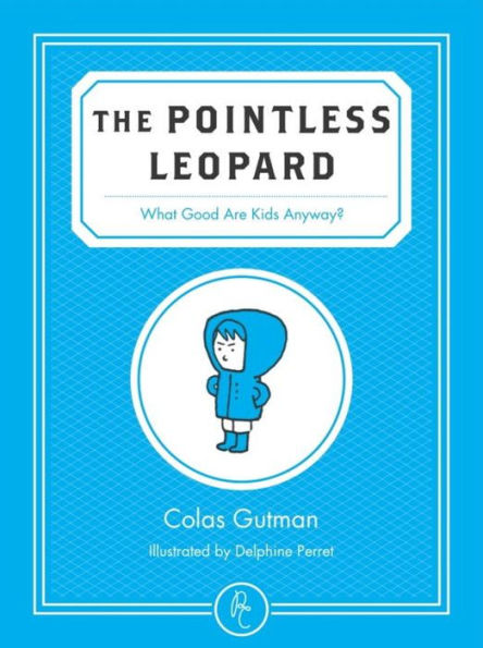 The Pointless Leopard: What Good Are Kids Anyway?