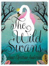 Title: The Wild Swans, Author: Hans Christian Andersen