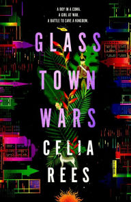 Title: Glass Town Wars, Author: Celia Rees