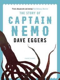 Title: The Story of Captain Nemo, Author: Dave Eggers