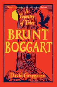 Title: Brunt Boggart: A Tapestry of Tales, Author: David Greygoose