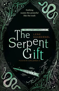 Title: The Serpent Gift (Shamer Chronicles Series #3), Author: Lene Kaaberbøl