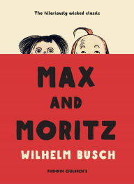 Title: Max and Moritz, Author: Wilhelm Busch