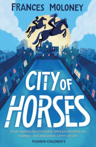 Title: City of Horses, Author: Frances Moloney