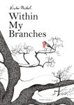 Alternative view 1 of Within My Branches