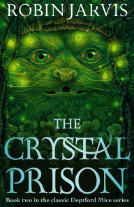 Title: The Crystal Prison: Book Two of The Deptford Mice, Author: Robin Jarvis