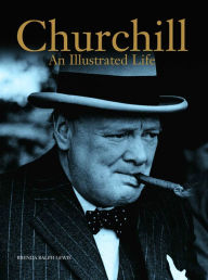 Title: Churchill: An Illustrated Life, Author: Brenda Ralph Lewis