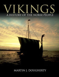 Title: Vikings: A History of the Norse People, Author: Martin J Dougherty