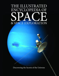 Title: The Illustrated Encyclopedia of Space & Space Exploration: Discovering the Secrets of the Universe, Author: Giles Sparrow