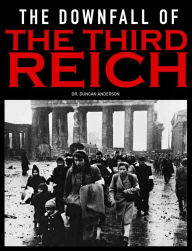 Title: Fall of the Reich: D-Day, Arnhem, Bulge and Berlin, Author: Duncan Anderson