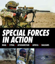 Title: Special Forces in Action: Iraq * Syria * Afghanistan * Africa * Balkans, Author: Alexander Stilwell