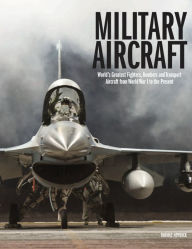 Title: The World's Greatest Military Aircraft: An Illustrated History, Author: Thomas Newdick