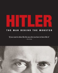 Title: Hitler: The Man Behind the Monster, Author: Michael Kerrigan