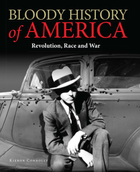 Bloody History of America: Revolution, Race, and War