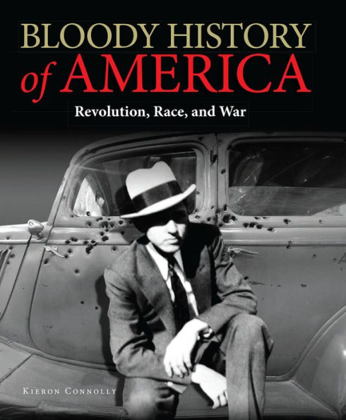 Bloody History of America: Revolution, Race, and War