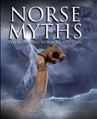 Norse Myths by Martin J. Dougherty, Hardcover | Barnes & Noble®