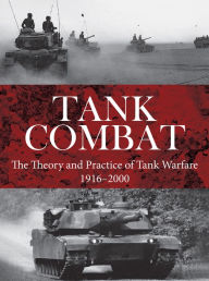 Title: Tank Combat of the Twentieth Century: The Illustrated History of the Tank at War 1914-2000, Author: Christer Jorgensen