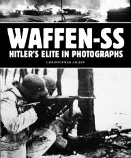 Title: Waffen-SS: Hitler's Elite in Photographs, Author: Christopher Ailsby