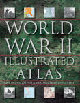 Alternative view 1 of World War II Illustrated Atlas: Campaigns, Battles & Weapons From 1939 to 1945