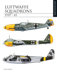 Title: Luftwaffe Squadrons 1939-45, Author: Chris Bishop