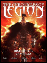 Title: The Chronicles of Legion Vol. 1: Rise of the Vampires, Author: Fabien Nury