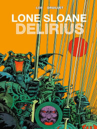 Book free online download Lone Sloane: Volume 2: Delirius 9781782761068