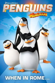 Title: Penguins Of Madagascar: When In Rome, Author: Alex Matthews