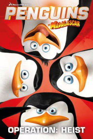 Title: Penguins of Madagascar, Volume 2: Operation Heist, Author: Cavan Scott