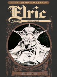 Title: The Michael Moorcock Library Vol.1: Elric of Melnibone, Author: Michael Moorcock