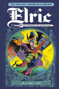 Title: The Michael Moorcock Library Vol. 2: Elric The Sailor on the Seas of Fate, Author: Michael Moorcock