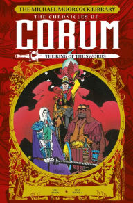 Title: The Michael Moorcock Library: The Chronicles of Corum Vol. 3: The King of Swords (Graphic Novel), Author: Michael Moorcock