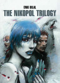 Title: The Nikopol Trilogy, Author: Enki Bilal