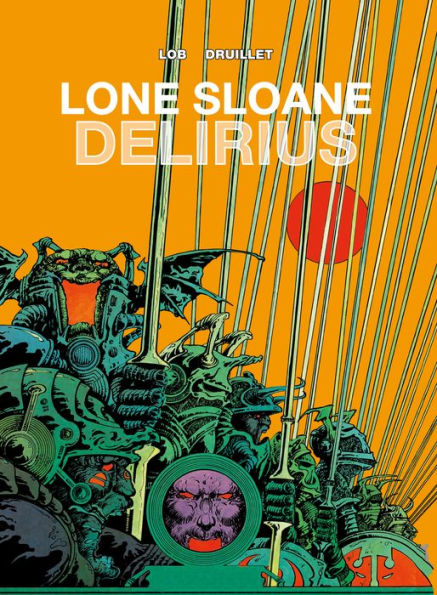 Lone Sloane: Delirius Vol. 1