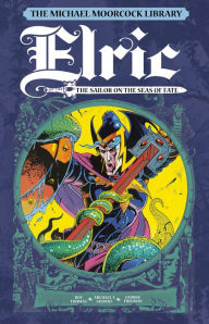 Title: The Michael Moorcock Library Vol.2 - Elric: Sailor on the Seas of Fate, Author: Roy Thomas