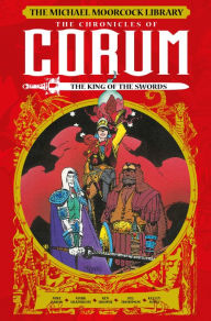 Title: The Michael Moorcock Library - The Chronicles of Corum Volume 3: The King of the Swords, Author: Mike Baron