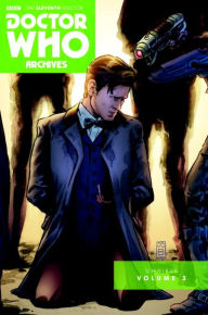 Title: Doctor Who: The Eleventh Doctor Archives Omnibus Volume 3, Author: Paul Cornell