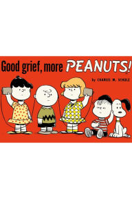 Title: Good Grief, More Peanuts, Author: Charles M. Schulz