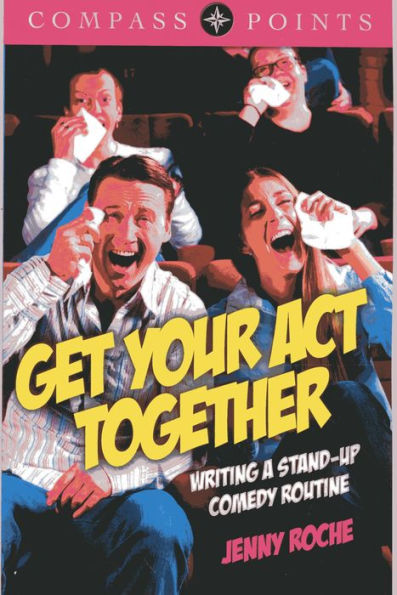 Compass Points - Get Your Act Together: Writing A Stand-up Comedy Routine