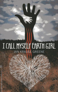 Title: I Call Myself Earth Girl, Author: Jan Krause Greene