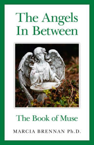 Title: The Angels In Between: The Book of Muse, Author: Marcia Brennan
