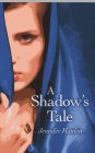 A Shadow's Tale