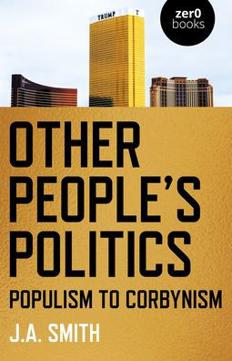 Other People's Politics: Populism to Corbynism