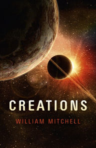 Title: Creations, Author: William Mitchell