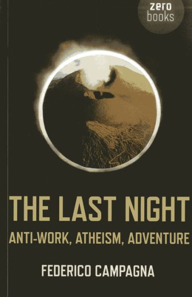 The Last Night: Anti-Work, Atheism, Adventure