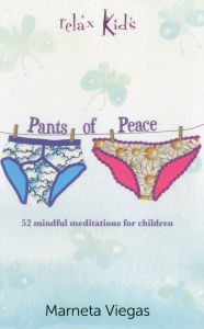 Title: Relax Kids: Pants of Peace: 52 Meditation Tools for Children, Author: Marneta Viegas